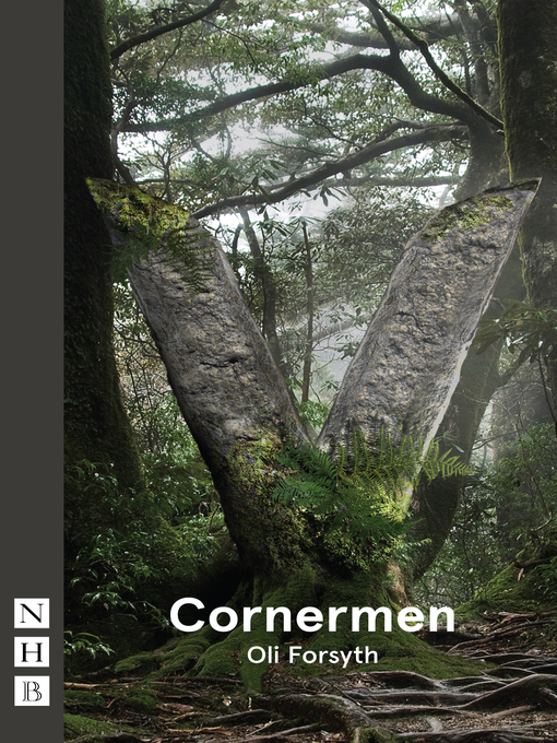 Title details for Cornermen (NHB Modern Plays) by Oli Forsyth - Available